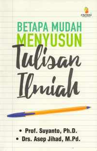 Image of Betapa Mudah Menyusun Tulisan Ilmiah