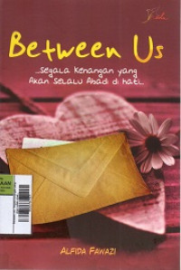 Image of Between Us : Segala kenangan yang akan selalu abadi di hati