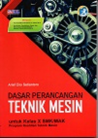 Image of Dasar Perancangan Teknik Mesin untuk Kelas X SMK