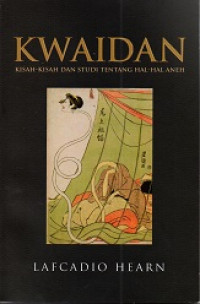 Image of Kwaidan : Kisah-kisah dan studi tentang hal-hal aneh