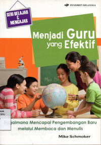 Image of Menjadi Guru yang Efektif : Bagaimana Mencapai Pengembangan Baru melalui Membaca dan Menulis