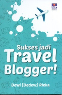 Image of Sukses jadi Travel Blogger!