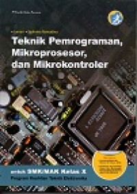 Image of Teknik Pemrograman, Mikroprosesor, dan Mikrokontroler untuk SMK Kelas X
