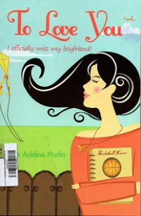 Image of To Love You : I officially miss my boyfriend!